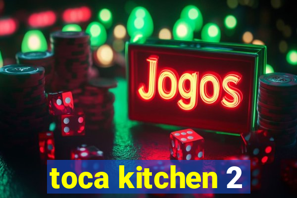 toca kitchen 2